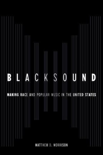 Blacksound – Making Race and Popular Music in the United States