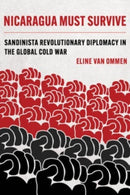 Nicaragua Must Survive – Sandinista Revolutionary Diplomacy in the Global Cold War