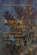 The Tropical Turn : Agricultural Innovation in the Ancient Middle East and the Mediterranean-9780520390843