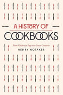 A History of Cookbooks : From Kitchen to Page over Seven Centuries-9780520391499