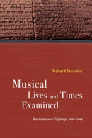 Musical Lives and Times Examined : Keynotes and Clippings, 2006-2019-9780520392014