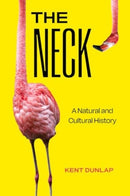 The Neck : A Natural and Cultural History-9780520393035