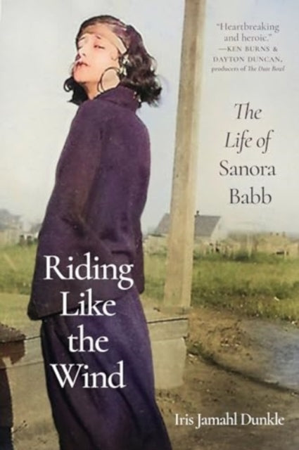 Riding Like the Wind : The Life of Sanora Babb-9780520395442