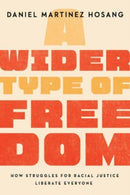 A Wider Type of Freedom – How Struggles for Racial Justice Liberate Everyone