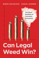 Can Legal Weed Win? : The Blunt Realities of Cannabis Economics-9780520397378