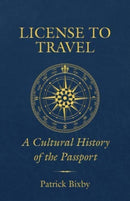 License to Travel : A Cultural History of the Passport-9780520397897
