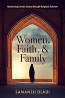 Women, Faith, and Family : Reclaiming Gender Justice through Religious Activism-9780520400450