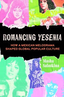 Romancing Yesenia – How a Mexican Melodrama Shaped Global Popular Culture