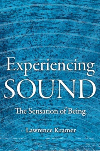Experiencing Sound – The Sensation of Being