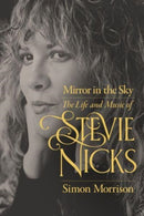 Mirror in the Sky : The Life and Music of Stevie Nicks-9780520401266