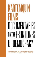 Kartemquin Films : Documentaries on the Frontlines of Democracy-9780520401662