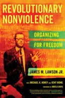 Revolutionary Nonviolence : Organizing for Freedom-9780520402294