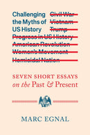 Challenging the Myths of US History – Seven Short Essays on the Past and Present