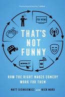 That's Not Funny : How the Right Makes Comedy Work for Them-9780520402966