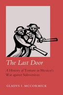 The Last Door – A History of Torture in Mexico′s War against Subversives
