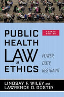 Public Health Law and Ethics : Power, Duty, Restraint-9780520405578