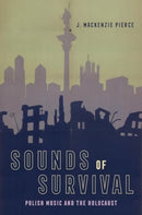Sounds of Survival – Polish Music and the Holocaust