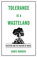 Tolerance Is a Wasteland – Palestine and the Culture of Denial