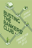 Busting the Bankers' Club : Finance for the Rest of Us-9780520409842