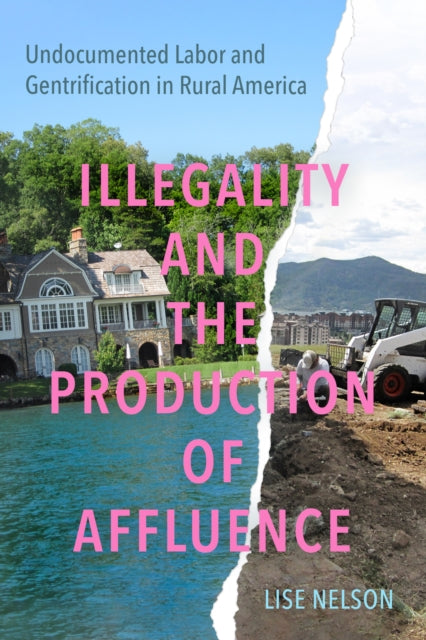 Illegality and the Production of Affluence – Undocumented Labor and Gentrification in Rural America