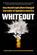 Whiteout – How Racial Capitalism Changed the Color of Opioids in America