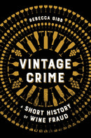 Vintage Crime – A Short History of Wine Fraud
