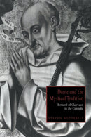 Dante and the Mystical Tradition : Bernard of Clairvaux in the Commedia-9780521021722