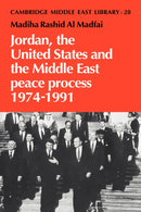 Jordan, the United States and the Middle East Peace Process, 1974–1991