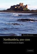 Northumbria, 500-1100 : Creation and Destruction of a Kingdom-9780521041027