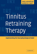 Tinnitus Retraining Therapy : Implementing the Neurophysiological Model-9780521088374