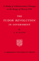 Tudor Revolution in Government-9780521092357