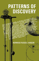 Patterns of Discovery: An Inquiry into the Conceptual Foundations of Science-9780521092616