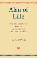 Alan of Lille : The Frontiers of Theology in the Later Twelfth Century-9780521094269