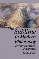 The Sublime in Modern Philosophy : Aesthetics, Ethics, and Nature-9780521122917