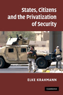 States, Citizens and the Privatisation of Security-9780521125192