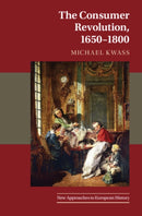 The Consumer Revolution, 1650-1800-9780521139595