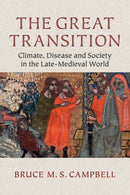 The Great Transition : Climate, Disease and Society in the Late-Medieval World-9780521144438