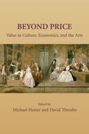 Beyond Price : Value in Culture, Economics, and the Arts-9780521183000