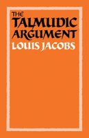The Talmudic Argument : A Study in Talmudic Reasoning and Methodology-9780521269483