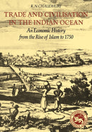 Trade and Civilisation in the Indian Ocean : An Economic History from the Rise of Islam to 1750-9780521285421