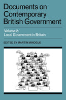 Documents on Contemporary British Government: Volume 2, Local Government in Britain-9780521291477