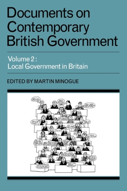 Documents on Contemporary British Government: Volume 2, Local Government in Britain-9780521291477
