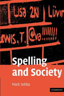 Spelling and Society : The Culture and Politics of Orthography around the World-9780521300759