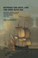 Between the Devil and the Deep Blue Sea : Merchant Seamen, Pirates and the Anglo-American Maritime World, 1700-1750-9780521303422
