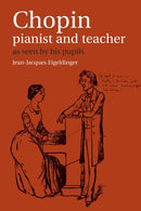 Chopin: Pianist and Teacher : As Seen by his Pupils-9780521367097