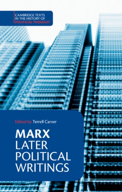 Marx: Later Political Writings-9780521367394