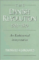 The Danish Revolution, 1500–1800