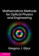 Mathematical Methods for Optical Physics and Engineering-9780521516105