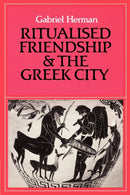 Ritualised Friendship and the Greek City-9780521522106