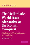 The Hellenistic World from Alexander to the Roman Conquest : A Selection of Ancient Sources in Translation-9780521535618